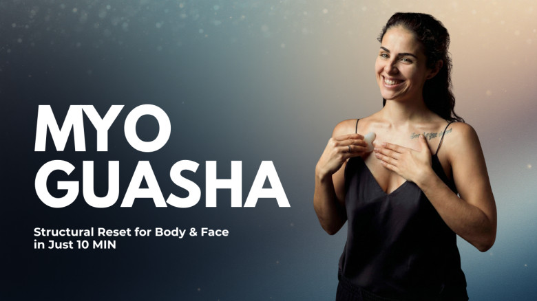 Myo GuaSha: Structural Reset for Body & Face in Just 10 MIN